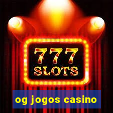 og jogos casino